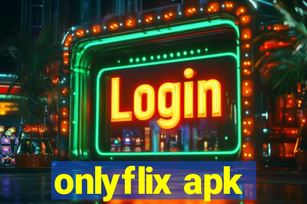 onlyflix apk